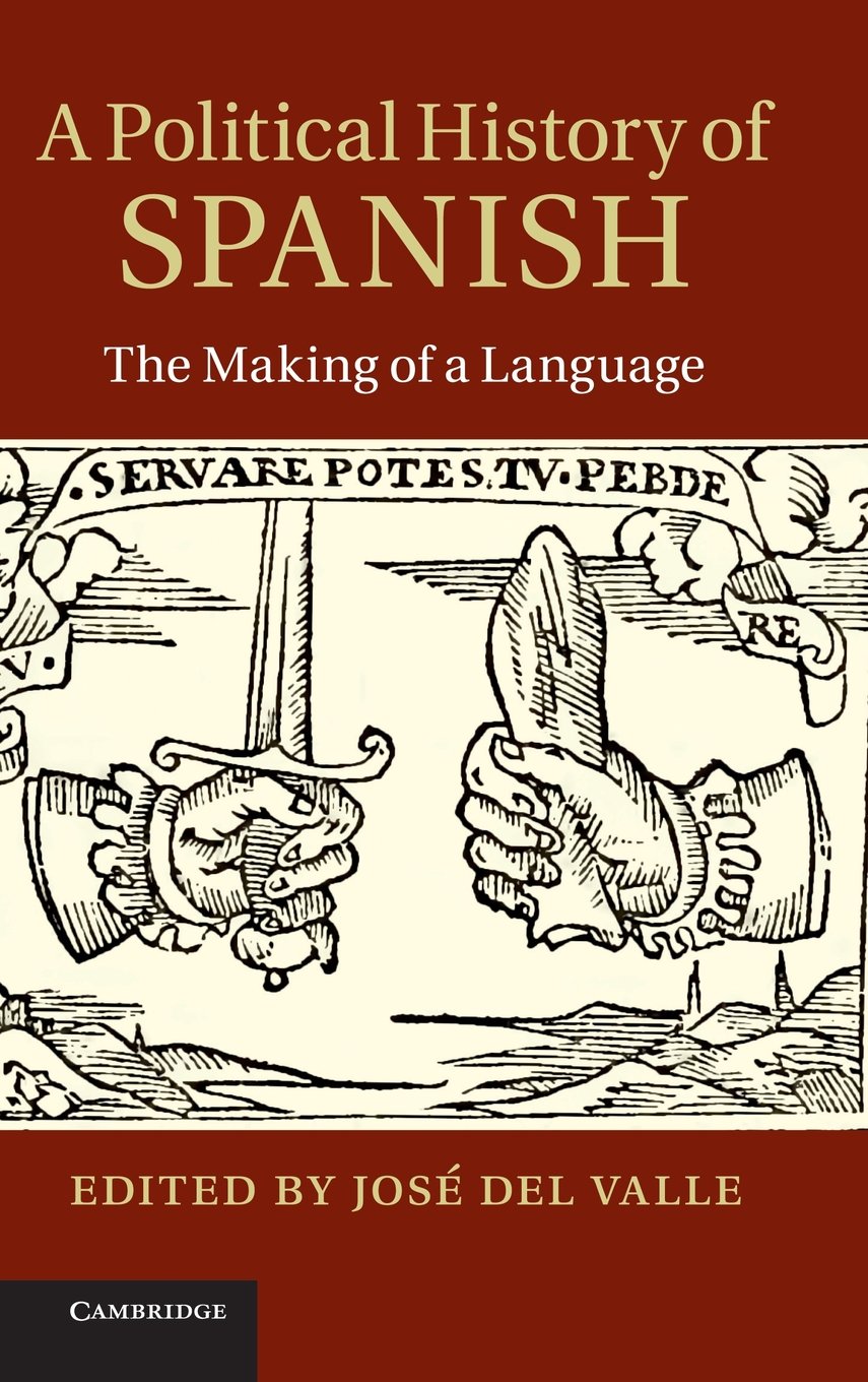 A Political History of Spanish: The Making of a Language