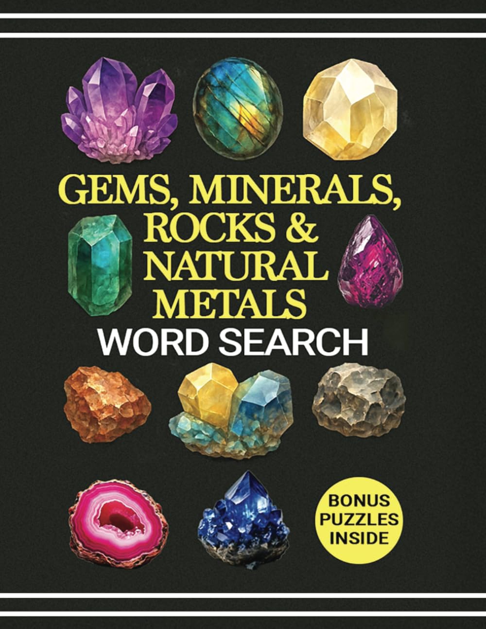 Word Search Book of Gems, Minerals, Rocks, & Natural Metals: Explore Earth’s Wonders with Puzzles, Plus Bonus Mazes and Sudokus