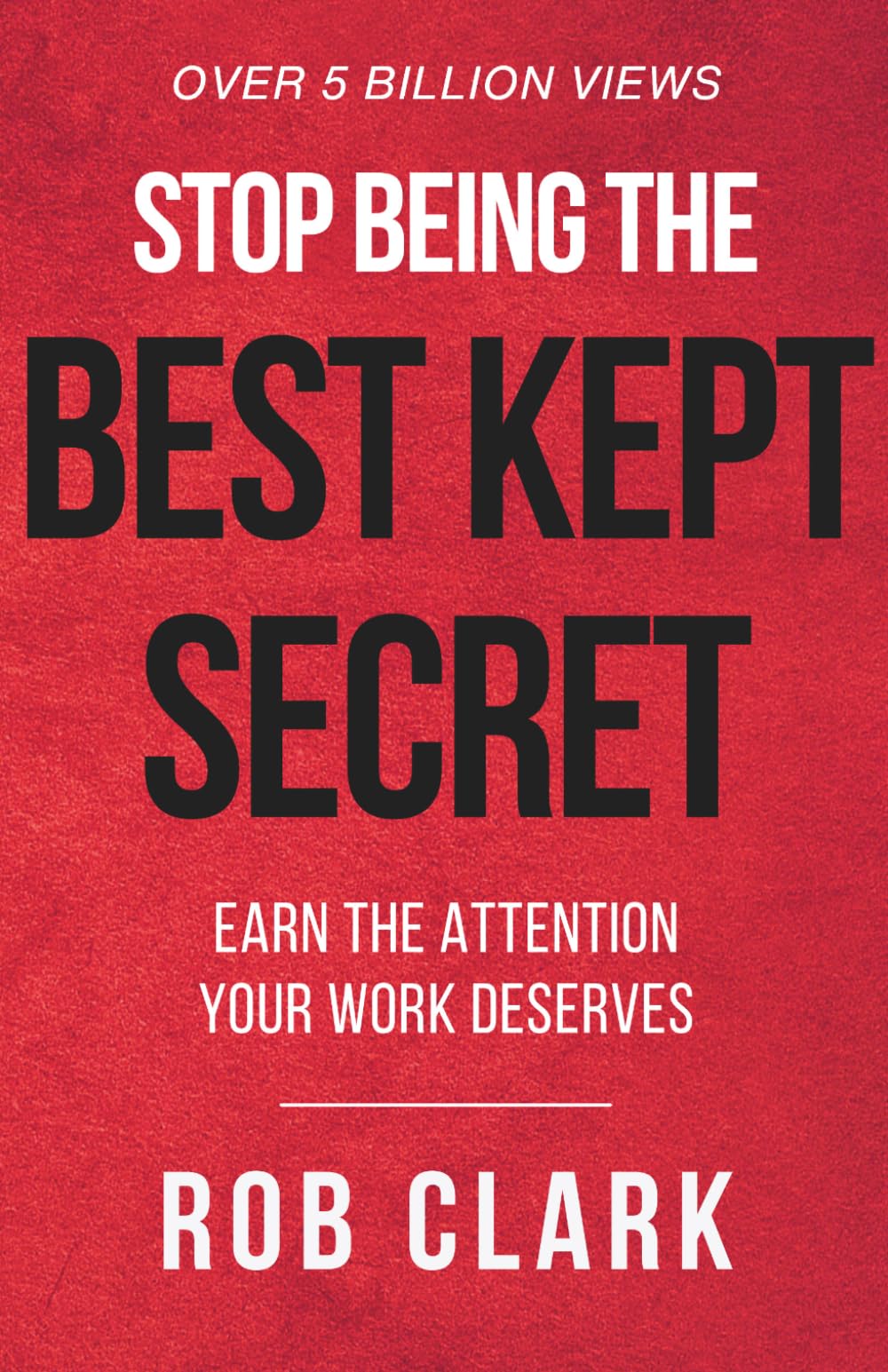 Stop Being the Best Kept Secret: Earn the Attention Your Work Deserves