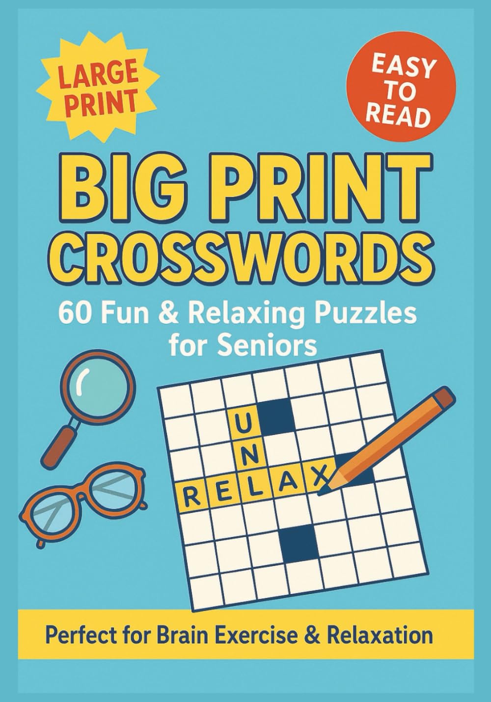 Big Print Crosswords – 60 Fun & Relaxing Puzzles for Seniors: “Simple Crosswords for Relaxation & Memory Boost”