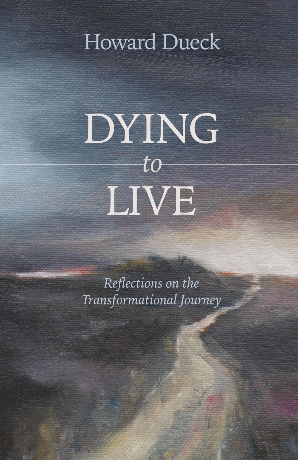 Dying to Live: Reflections on the Transformational Journey