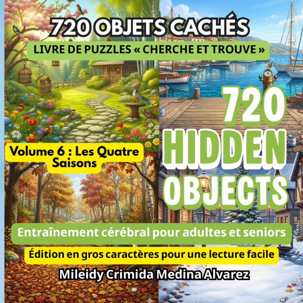 720 Objets Cachés – Livre de Cherche et Trouve | Volume 6 : Les Quatre Saisons: Outil d'Ergothérapie et de Stimulation Cognitive | Jeux Cérébraux pour ... (720 Hidden Objects (Édition Française))