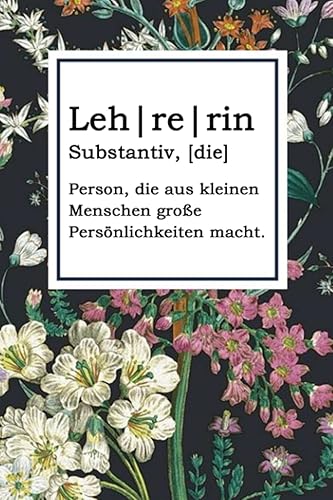 Lehrerin Notizbuch | Geschenkidee mit schönem Spruch: Geschenk zum Abschied, Geburtstag oder einfach um Danke zu sagen (Geschenke für Lehrerinnen und Lehrer)