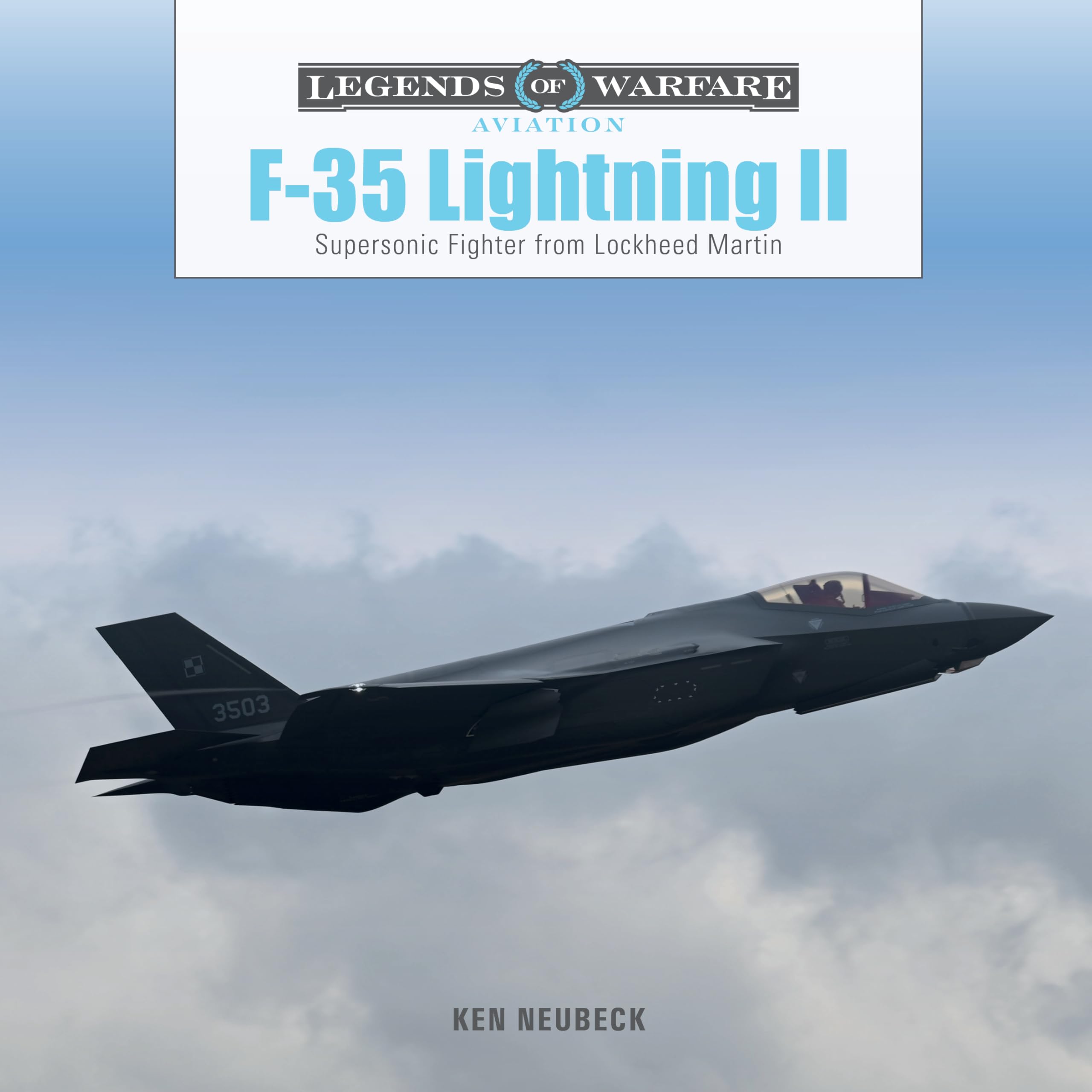 F-35 Lightning II: Supersonic Fighter from Lockheed Martin (Legends of Warfare: Aviation, 70)