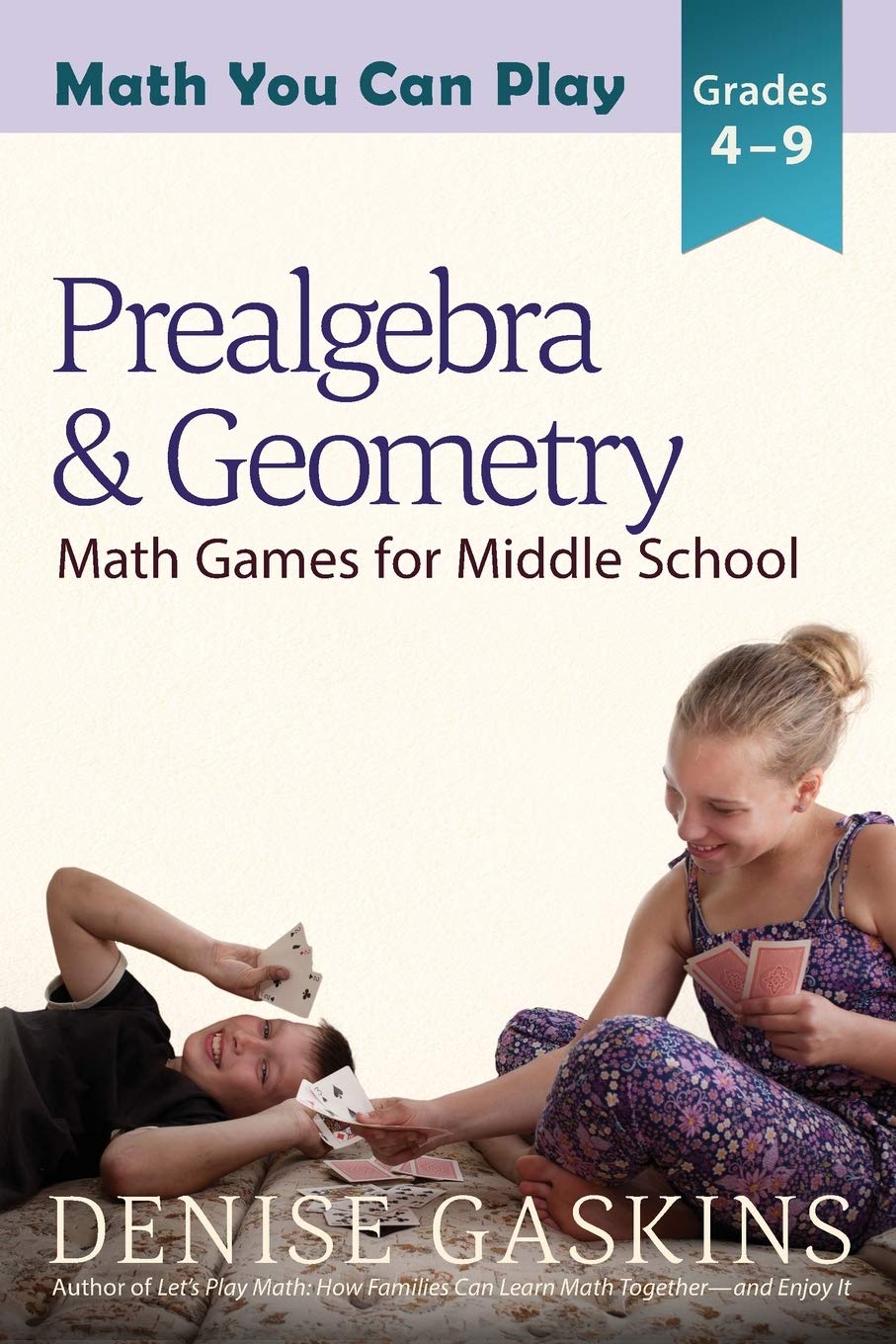 Prealgebra & Geometry: Math Games for Middle School (Math You Can Play)