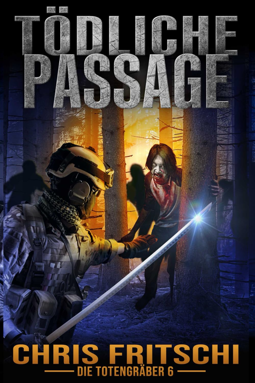 Tödliche Passage: Eine militärische Zombie-Survival-Thriller-Serie: Die Totengräber -Serie 6