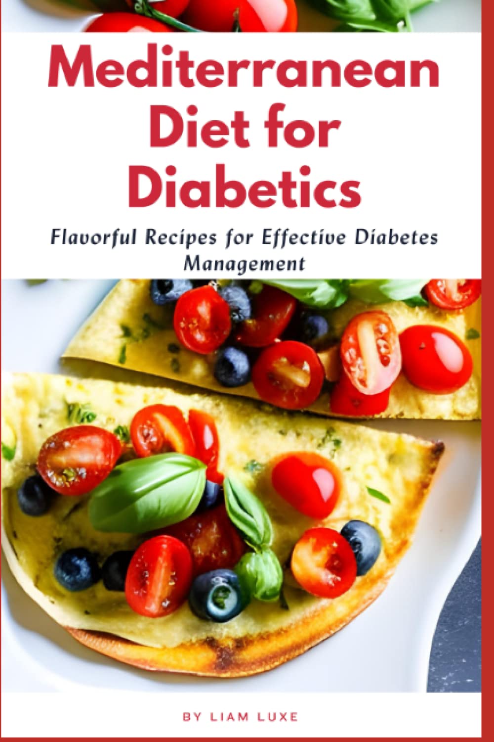 Mediterranean Diet for Diabetics: Flavorful Recipes for Effective Diabetes Management