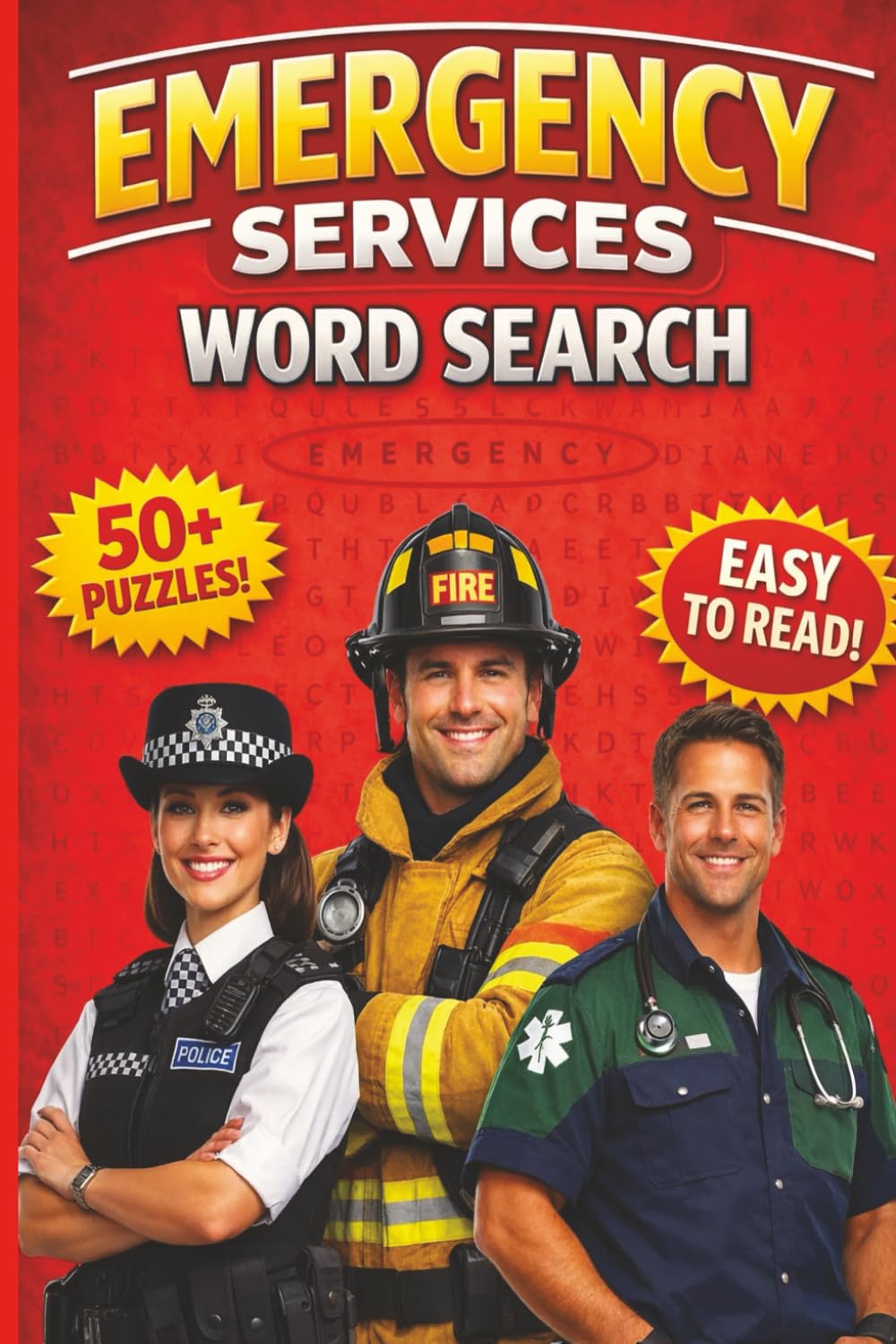 Emergency Services Word Search for Adults: 50+ Easy to read Word search Puzzles Featuring Police Officers, Firefighters & Paramedics – A Fun & Relaxing Brain Game Gift Book