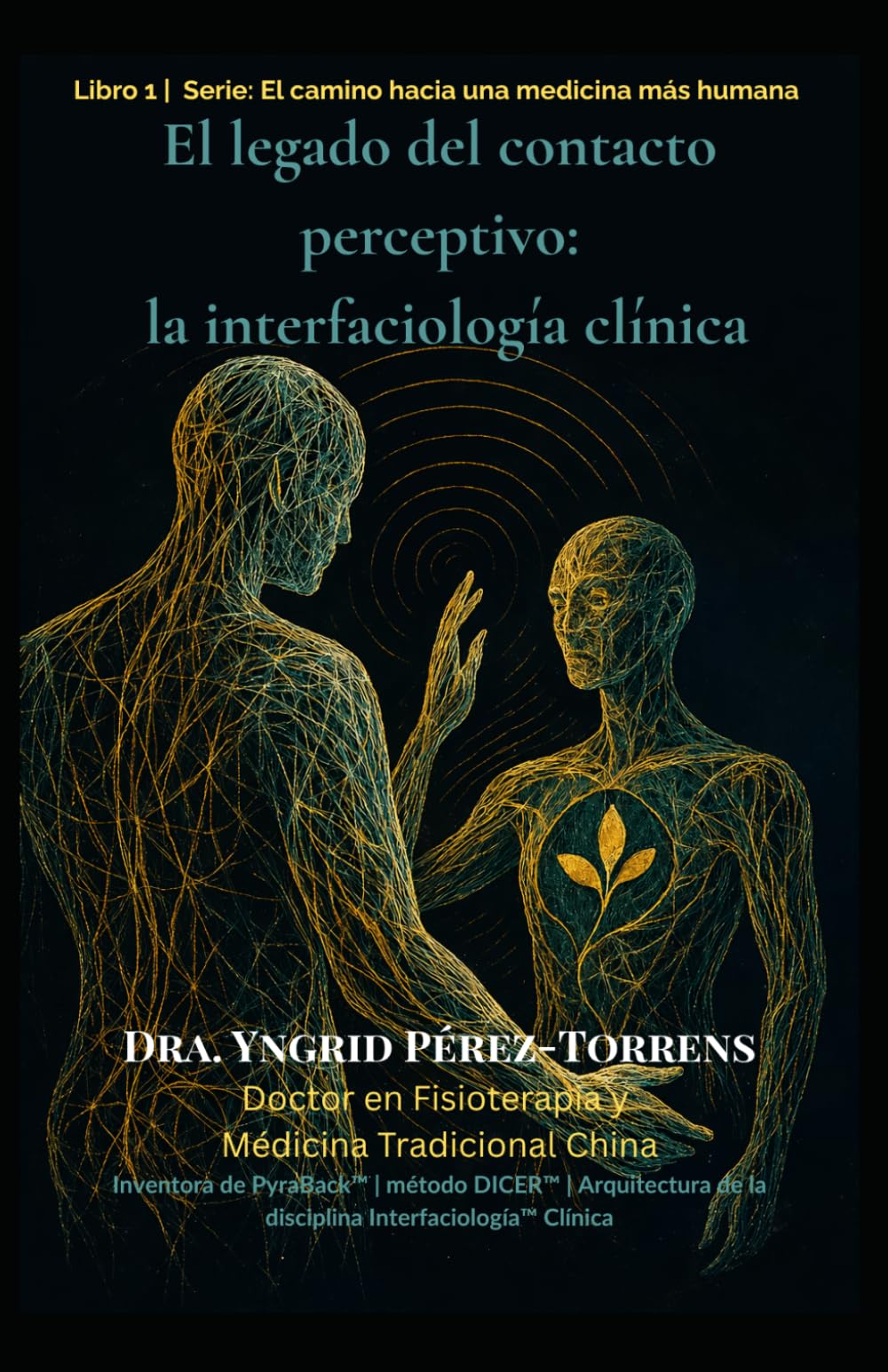 El legado del contacto perceptivo: la Interfaciología clínica (Interfaciología Clínica: hacia una medicina más humana)