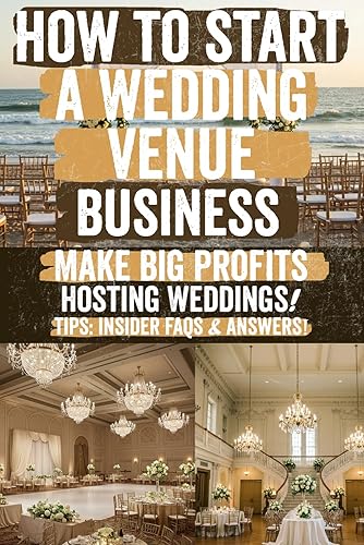 How to Start a Wedding Venue Business: Secrets to Building