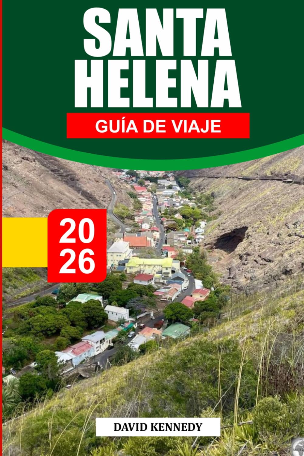 GUÍA DE VIAJE SANTA ELENA 2026: Descubre joyas ocultas, monumentos históricos, consejos de viaje y experiencias vacacionales inolvidables