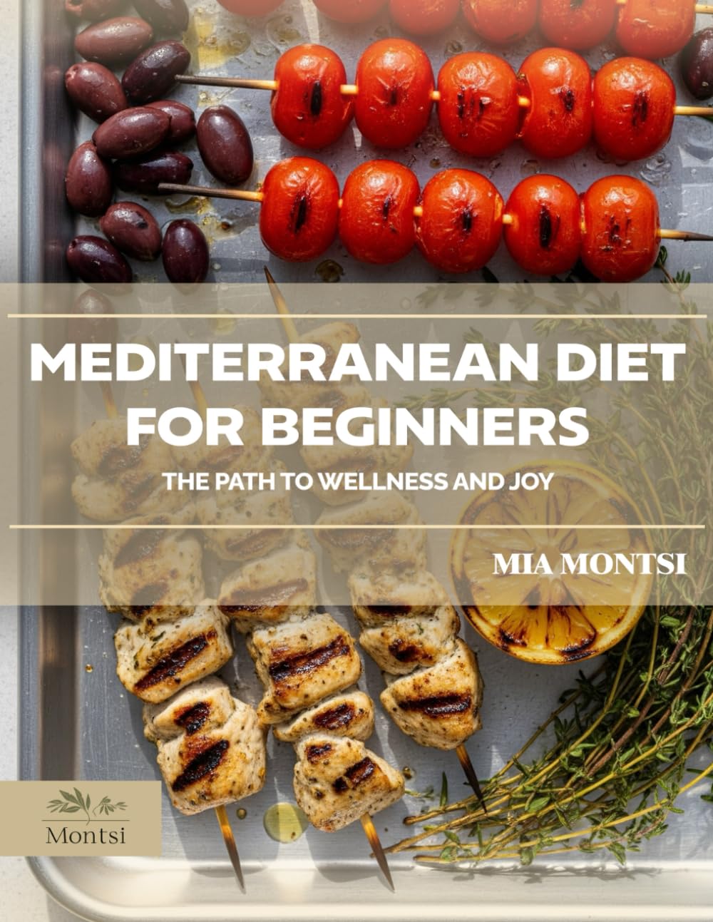 Mediterranean Diet for Beginners: The Path to Wellness and Joy