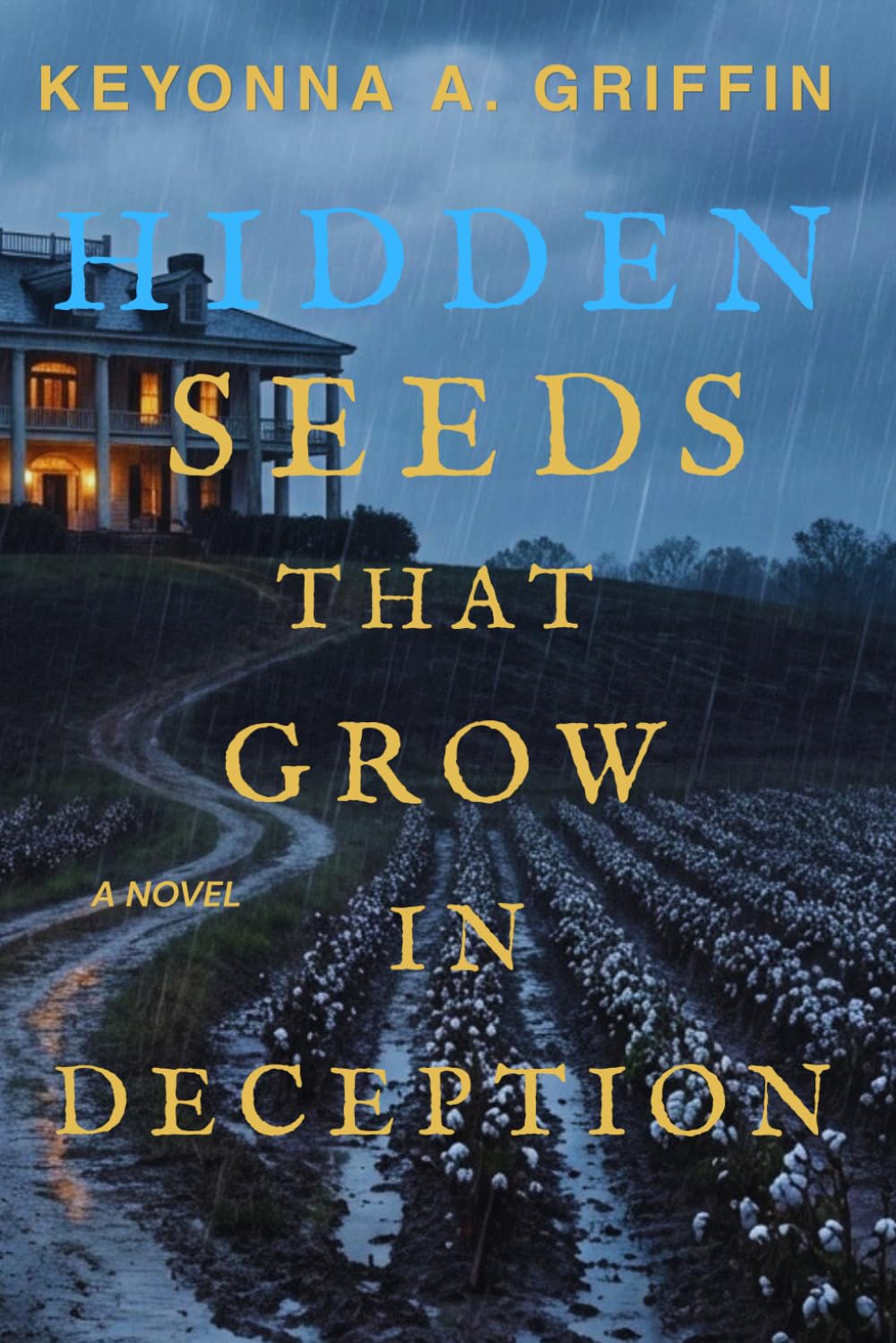 HIDDEN SEEDS THAT GROW IN DECEPTION