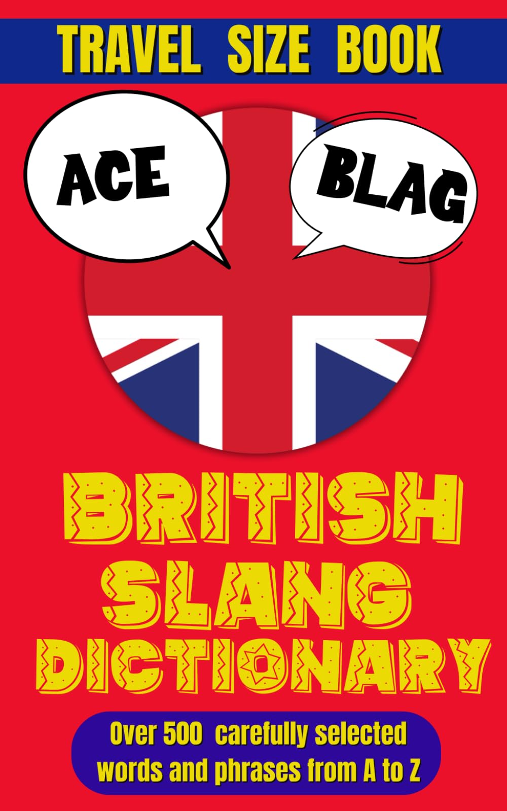 British Slang Dictionary: A Cheeky Guide to the Queen’s English (Slang World)