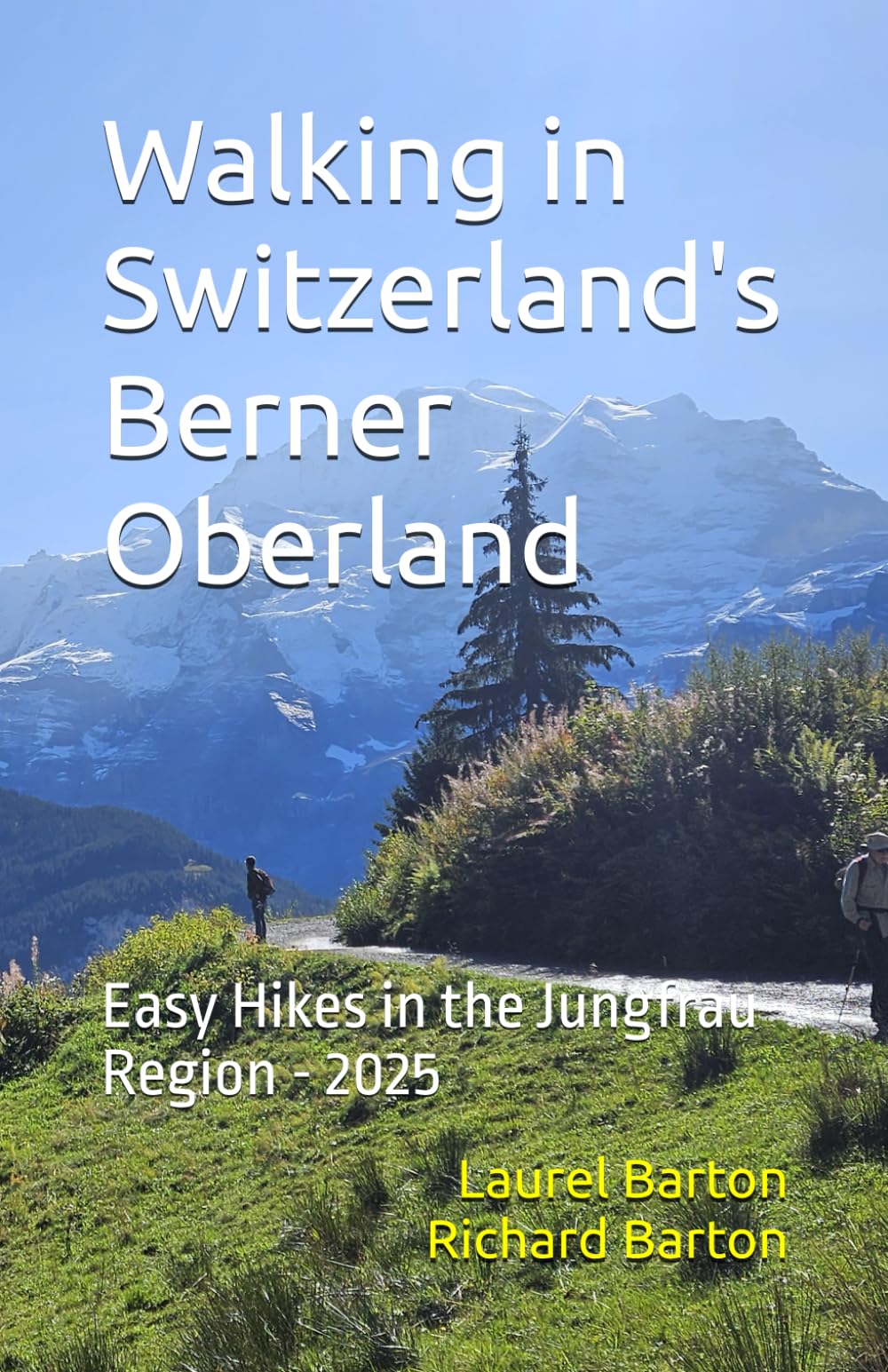 Walking in Switzerland's Berner Oberland: Easy Hikes in the Jungfrau Region - 2025