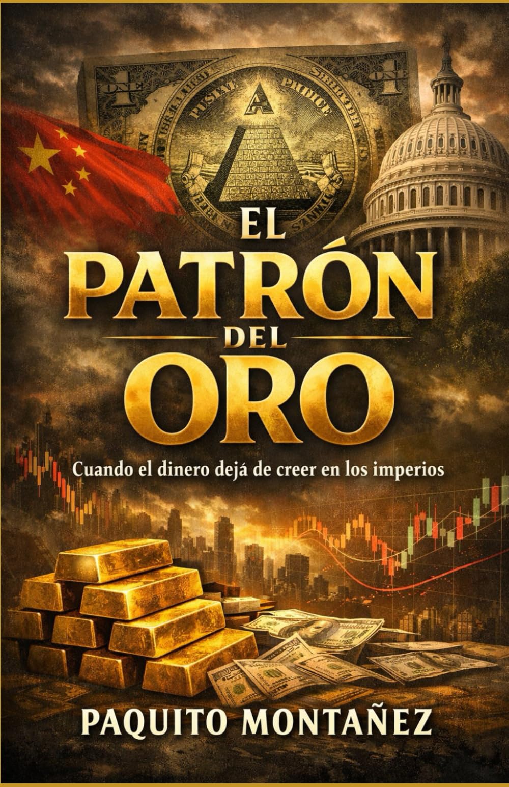 El Patrón Del Oro: Cuando el dinero deja de creer en los imperios