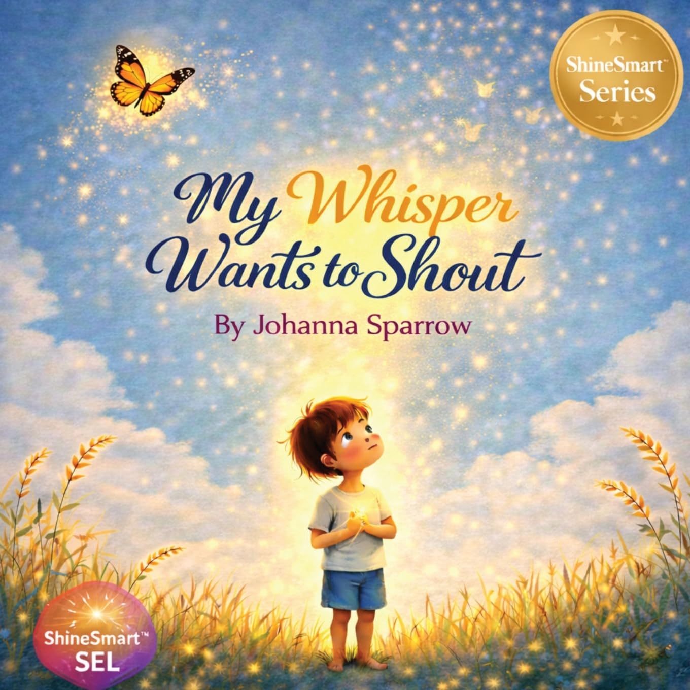 My Whisper Wants to Shout (ShineSmart Emotional Learning Stories)