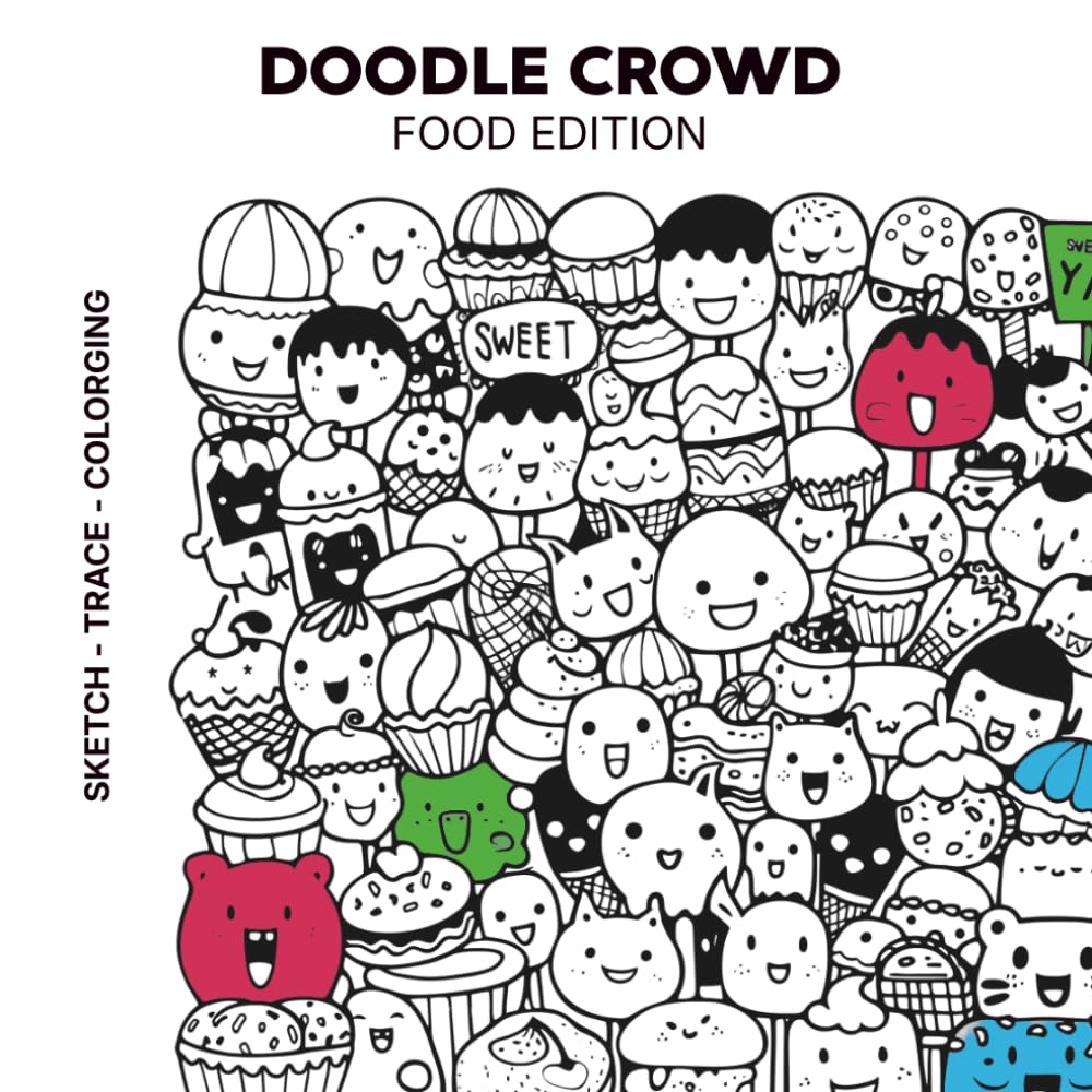 Doodle Crowd: Food Edition - Kawaii Tracing and Coloring Book for Adults: 30 Cute Food Doodle Pages with Tiny Kawaii Illustrations to Trace, Color and Relax