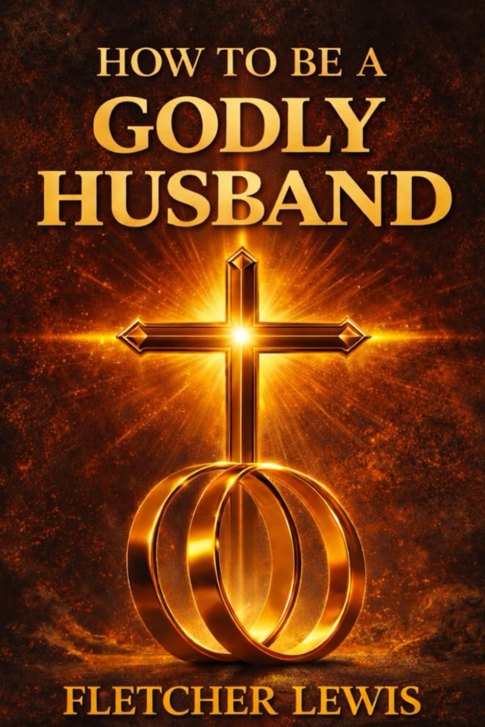 How To Be A Godly Husband