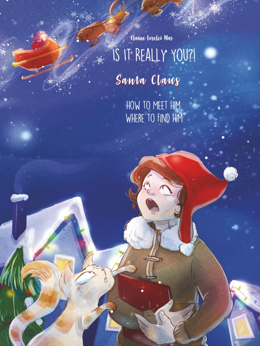 Is It Really You?! Santa Claus, How to Meet Him, Where to Find Him