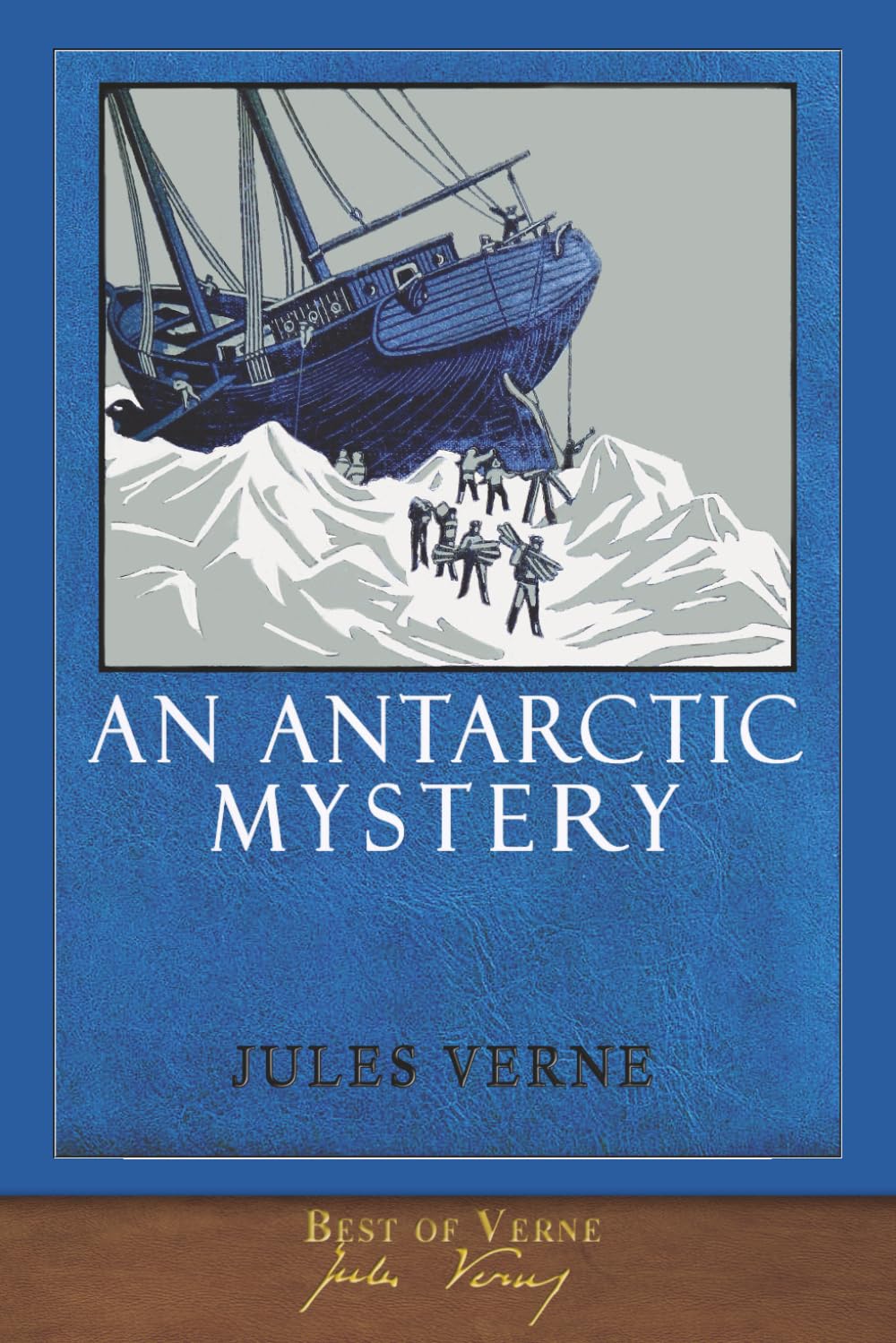 Best of Verne: An Antarctic Mystery: Illustrated Classic