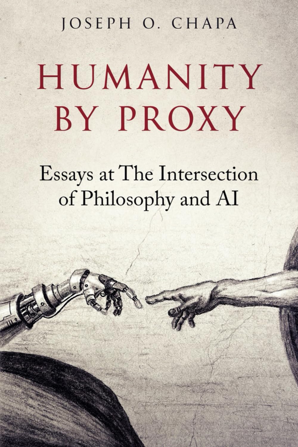 Humanity by Proxy: Essays at The Intersection of Philosophy and AI