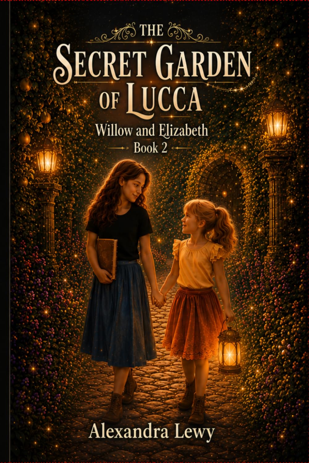 The Secret Garden of Lucca: Willow and Elizabeth Book 2 (The Willow and Elizabeth Series)