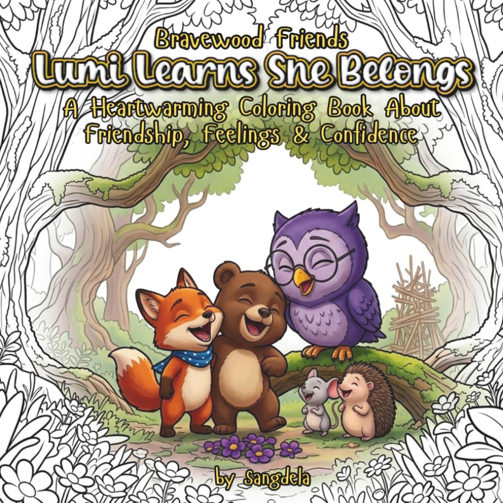 Bravewood Friends - Lumi Learns She Belongs: A Coloring Book for Kids & Adults: 20 Cozy Storytelling Forest Scenes of Friendship, Feelings & ... Learning (SEL) Activity Books for Kids)