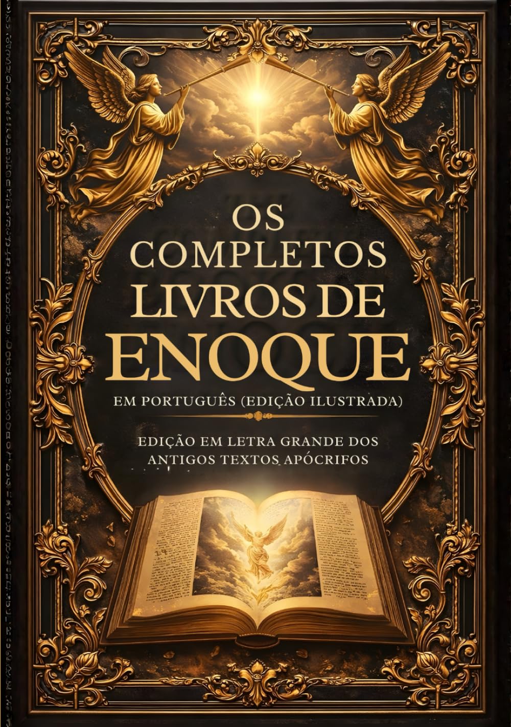 Os Livros Completos de Enoque em Português (Edição Ilustrada): Edição em Letra Grande dos Antigos Textos Apócrifos