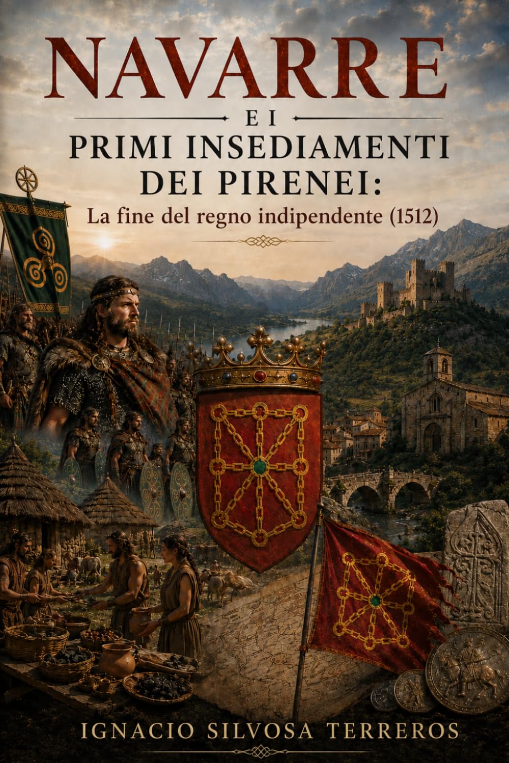 NAVARRE E I PRIMI INSEDIAMENTI DEI PIRENEI: La fine del regno indipendente (1512)