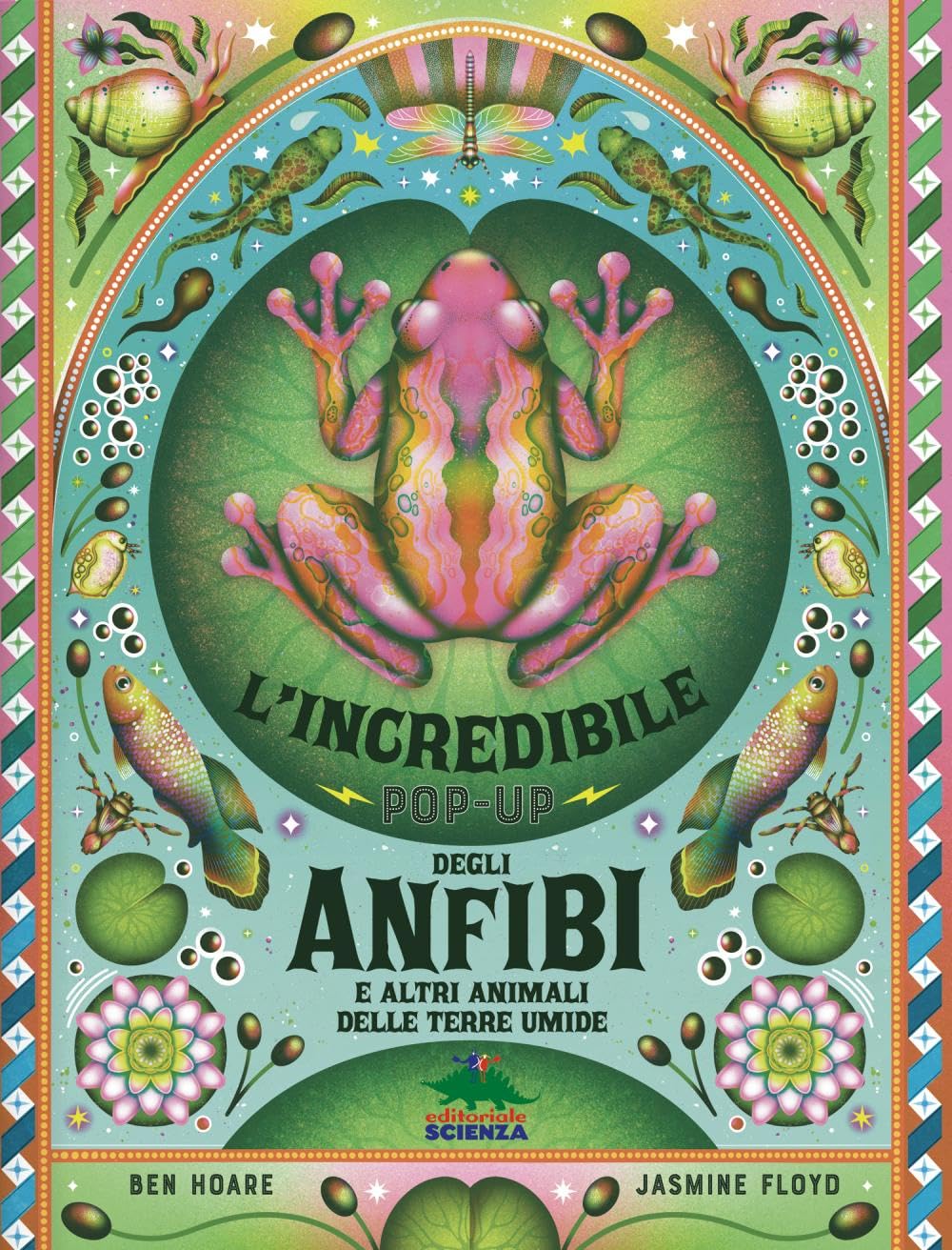 L'incredibile pop-up degli anfibi e altri e altri animali delle terre umide. Ediz. a colori