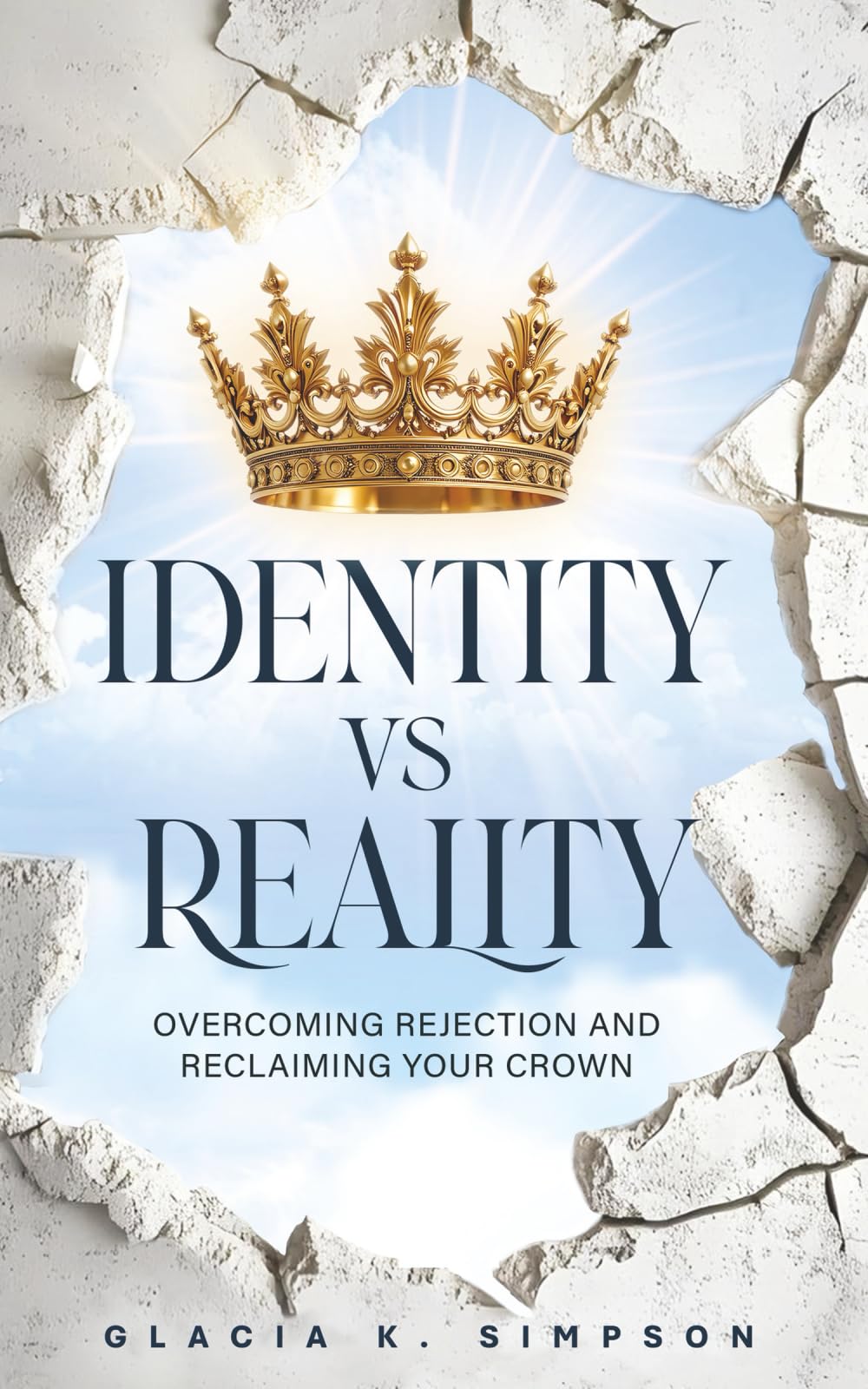 Identity vs Reality: Overcoming Rejection and Reclaiming Your Crown