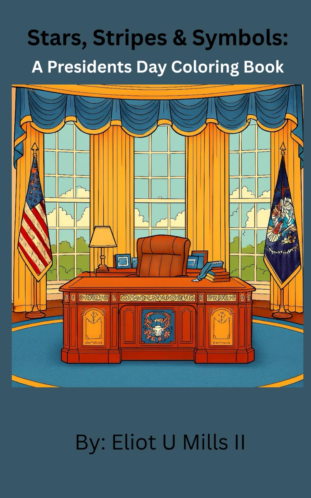 Stars, Stripes & Symbols: A Presidents Day Coloring Book