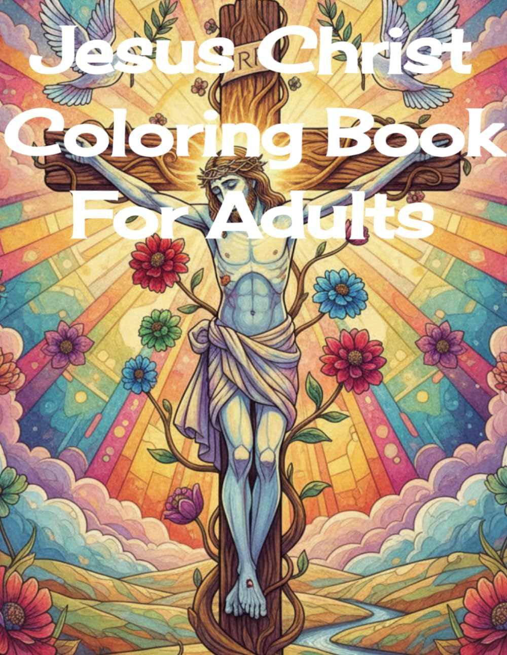 Jesus Christ Coloring Book For Adults: Beautiful Bible-inspired Designs for Relaxation, Faith, and Peace