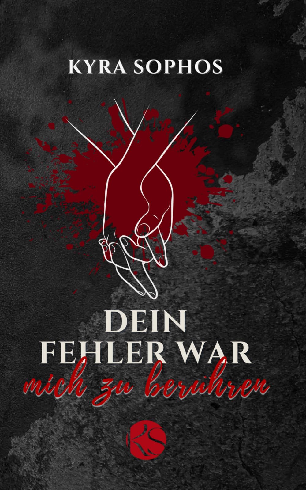 Dein Fehler war mich zu berühren: Dark Romance über Schutz, Macht und Verlangen – zwischen Abgrund und Erlösung