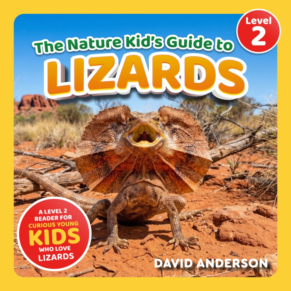 The Nature Kid's Guide to Lizards: A Level 2 Reader for Curious Young Kids Who Love Lizards!