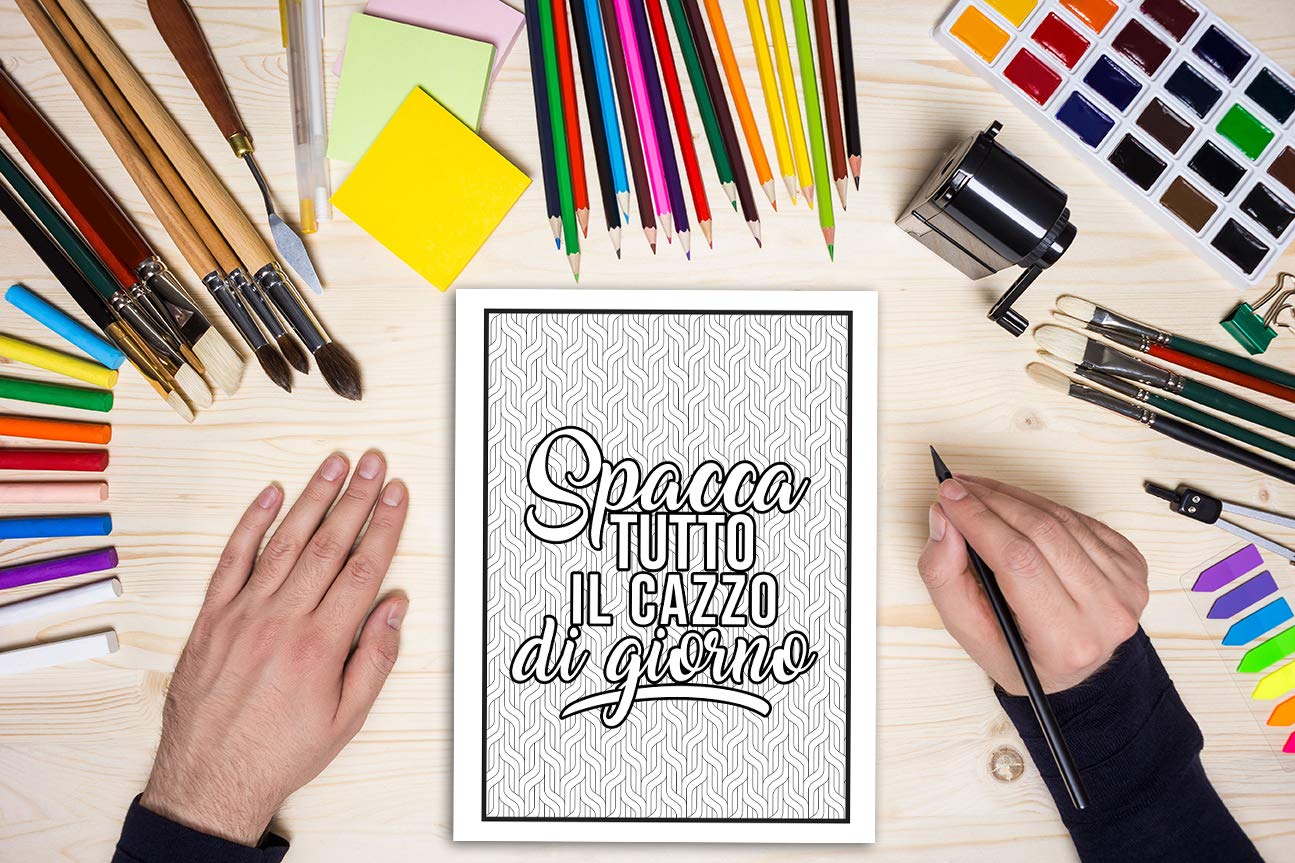 Sei un c*zzo di fenomeno: Un libro motivazionale da colorare per adulti con parolacce: 40 divertenti pagine per rilassarsi e mandare via lo stress.