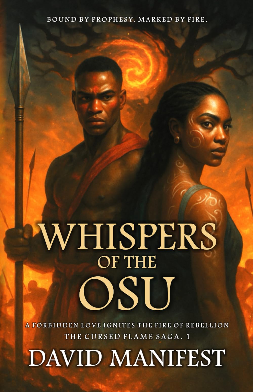 Whispers of the Osu Book One of The Cursed Flame Saga: A Warrior Prince. An Outcast Girl. One Kingdom’s Fate. An African Epic Saga of Love, Betrayal, and Fire