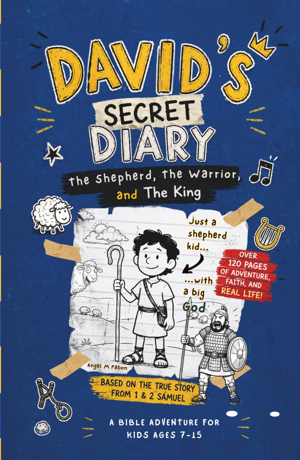 DAVID'S SECRET DIARY, A Bible Adventure for Kids: The Shepherd, The Warrior, and The King – A Christian Story About Faith, Courage, and God for Kids Ages 7–15
