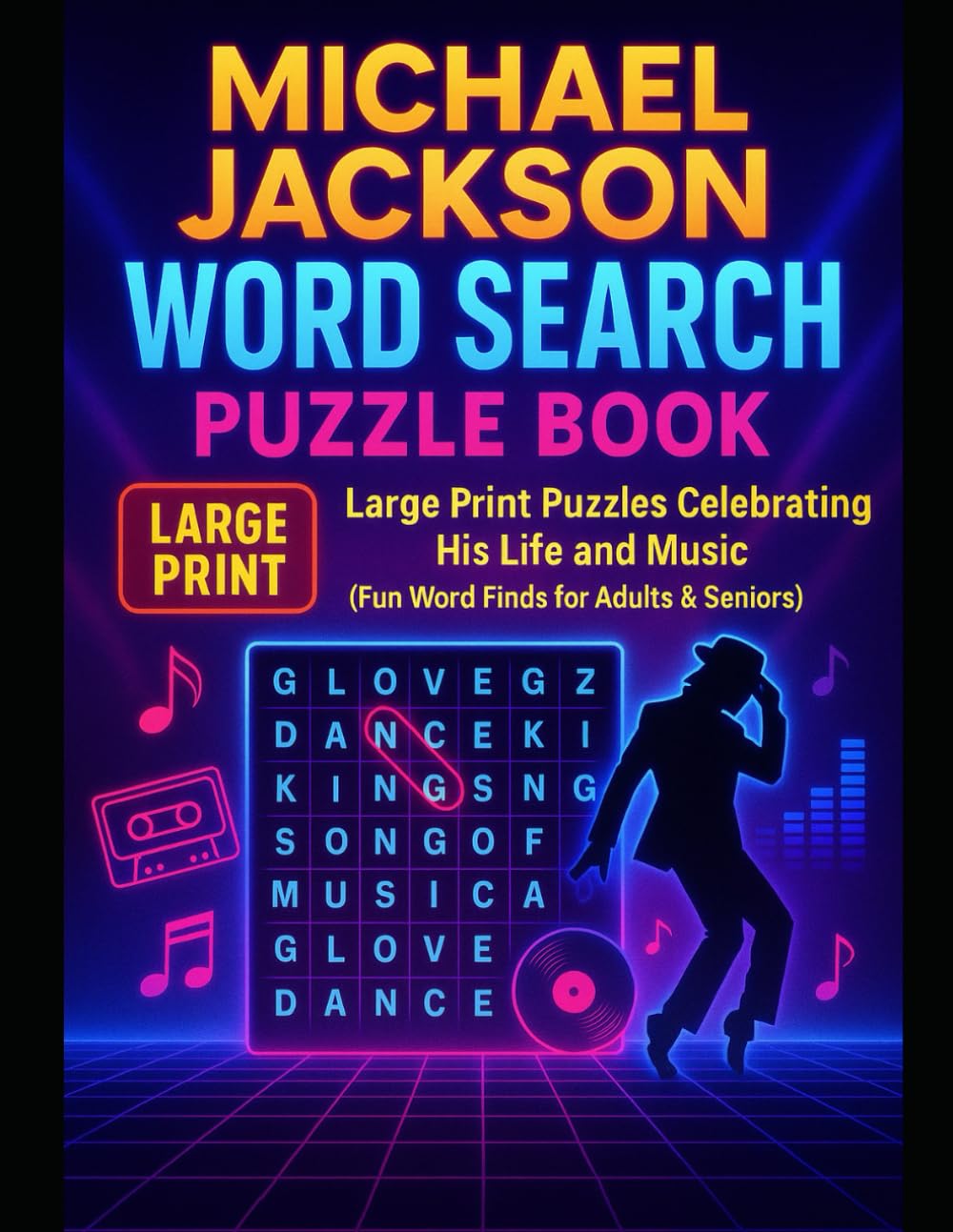 Michael Jackson Word Search Puzzle Book: Large Print Puzzles Celebrating His Life and Music (Fun Word Finds for Adults & Seniors): Enjoy 50+ nostalgic ... and career highlights. Relive the 70s, 80