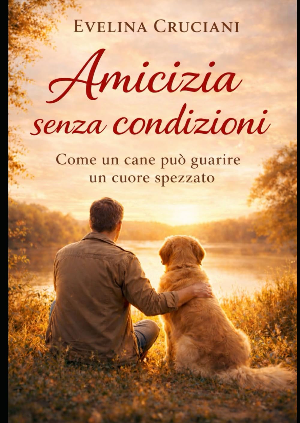 UN'AMICIZIA SENZA CONDIZIONI: Come Un Cane Può Guarire Un Cuore Spezzato