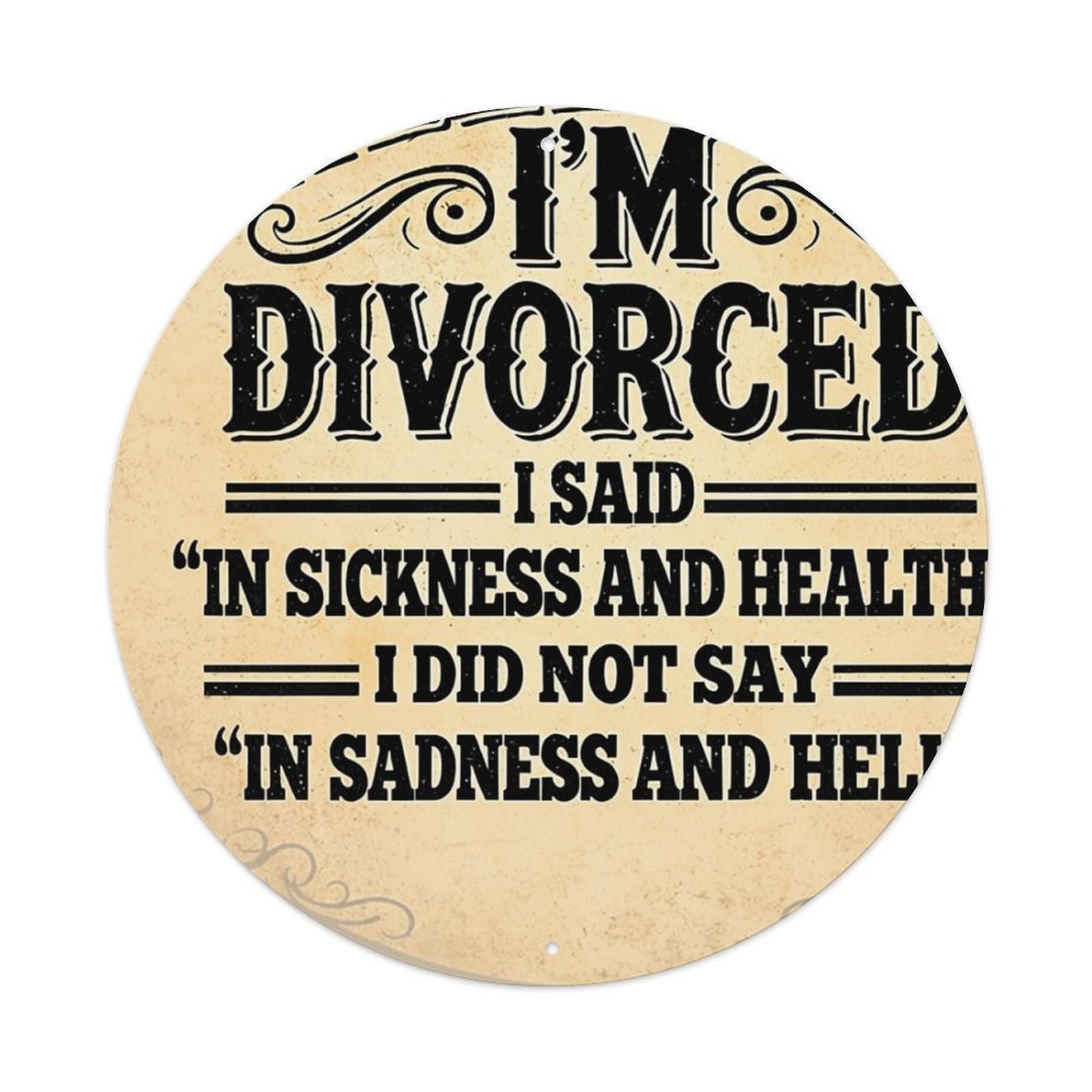 Hell Yes I'm Divorced Retro Metal Sign Round Tin Sign, Vintage Decor Art Poster for Bar, Home, Man Cave, Kitchen, Laundry Room Gift 8x8Inch