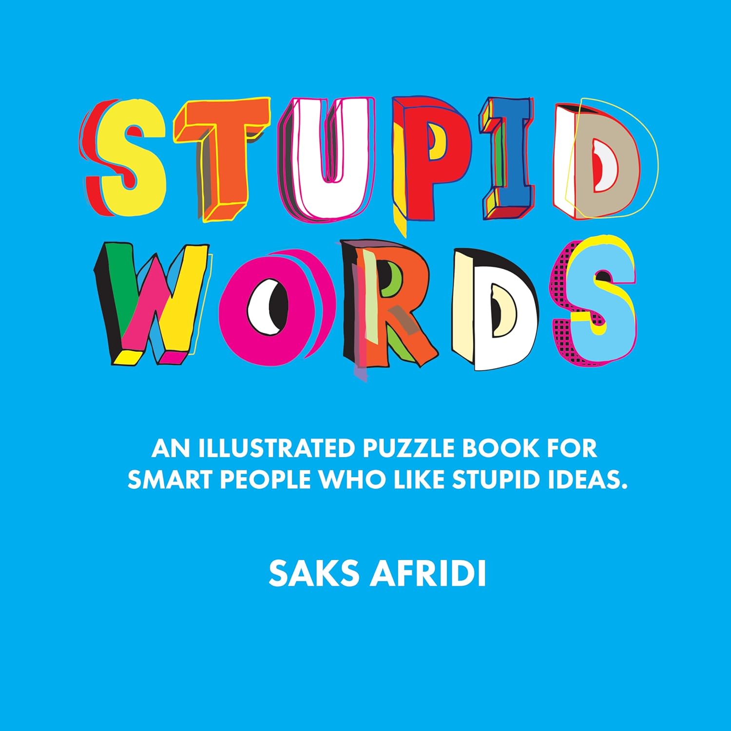 STUPID WORDS: An Illustrated Puzzle Book for Smart People Who Like Stupid Ideas      Kindle Edition