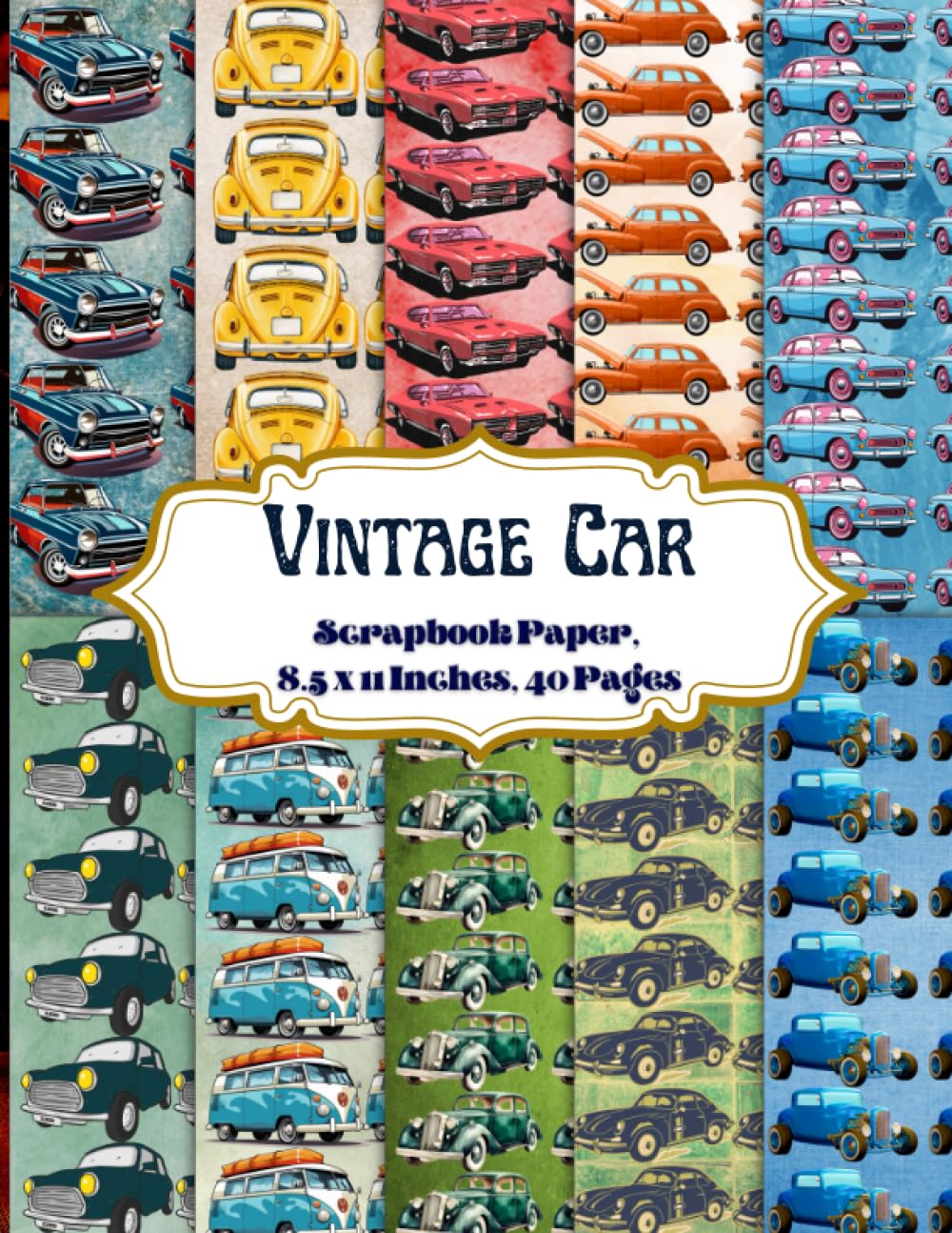 Vintage Car Scrapbook Paper 8.5 x 11 Inches, 40 Pages: 20 Double Sided Sheets with 10 Unique Designs