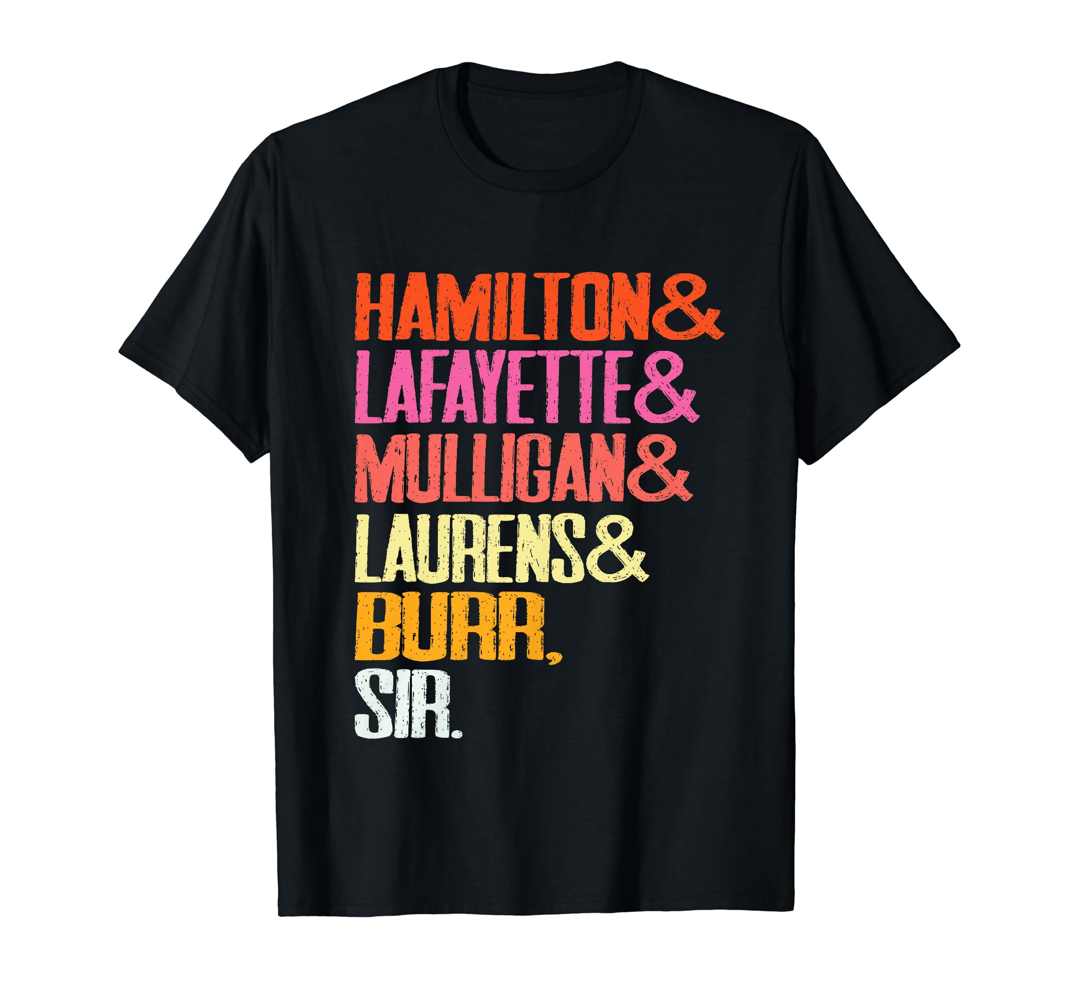 helloHamilton, Laurens, Lafayette, Mulligan, Burr, Sir T-Shirt