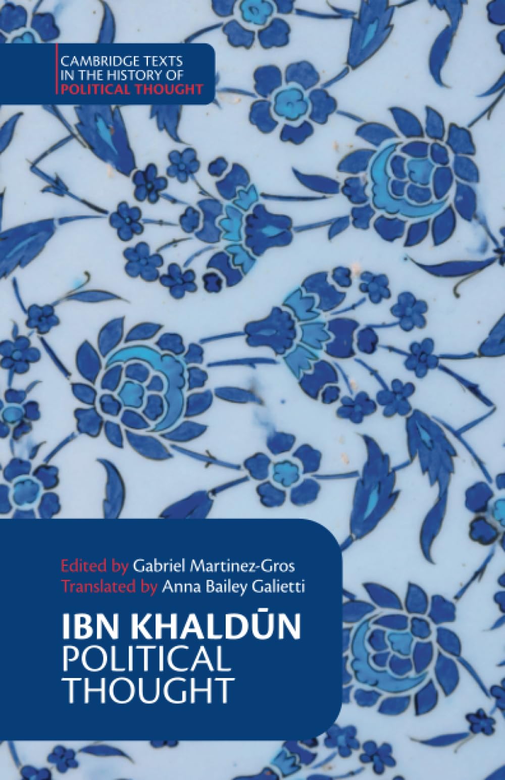 Ibn Khaldūn: Political Thought (Cambridge Texts in the History of Political Thought)