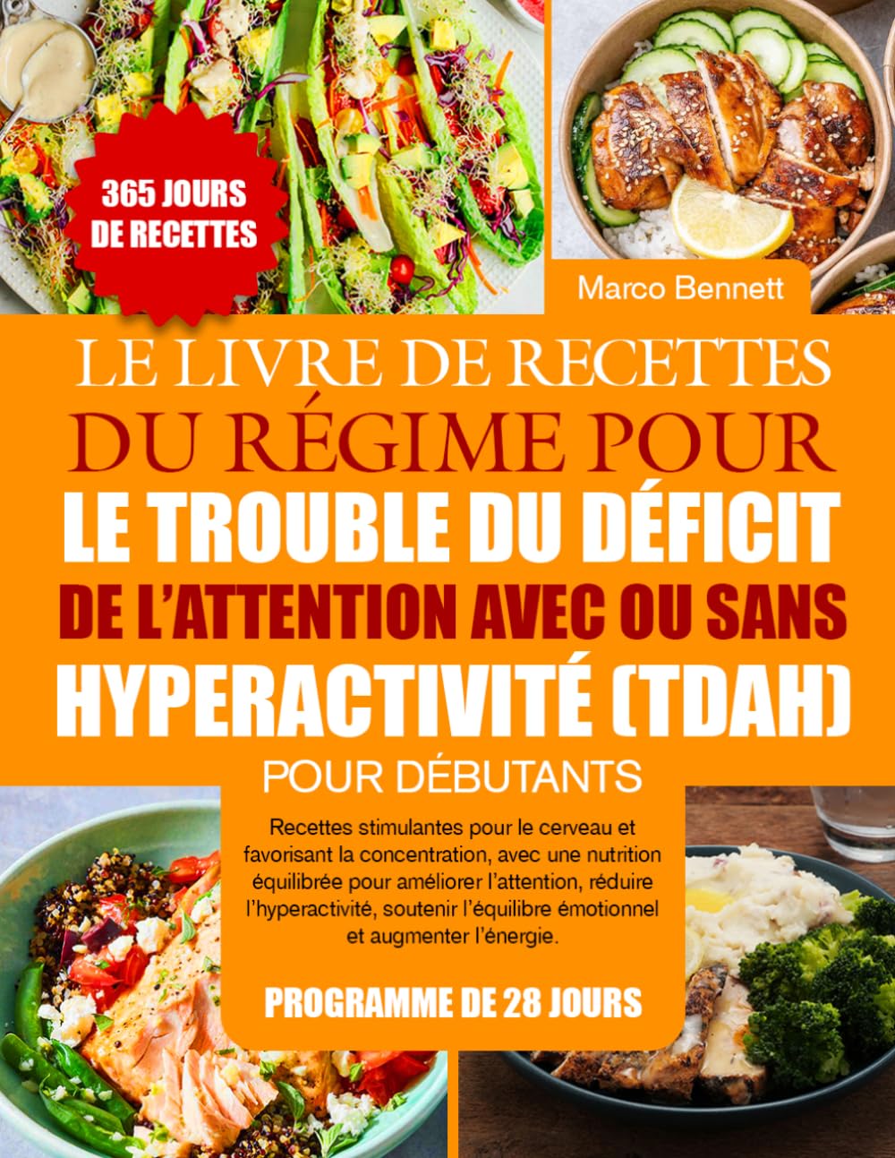 LE LIVRE DE RECETTES DU RÉGIME POUR LE TROUBLE DU DÉFICIT DE L’ATTENTION AVEC OU SANS HYPERACTIVITÉ (TDAH) POUR DÉBUTANTS: Recettes stimulantes pour ... équilibrée pour améliorer l’attention...