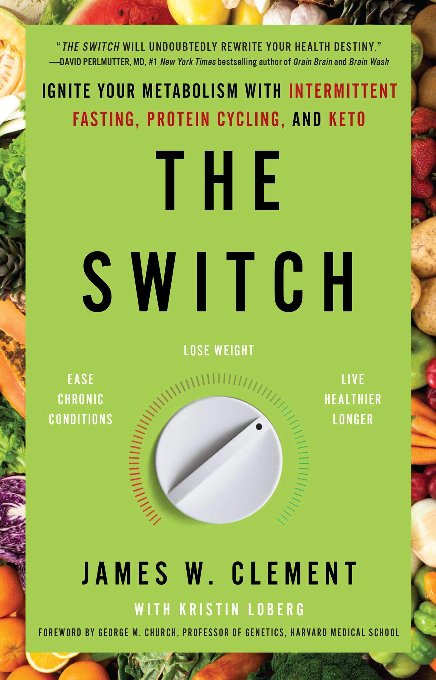 The Switch: Ignite Your Metabolism with Intermittent Fasting, Protein Cycling, and Keto