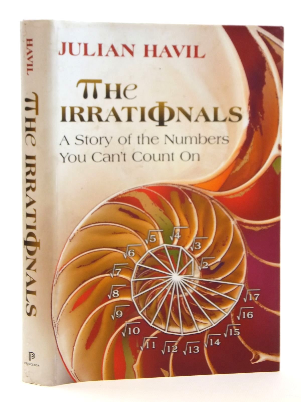 The Irrationals: A Story of the Numbers You Can't Count On