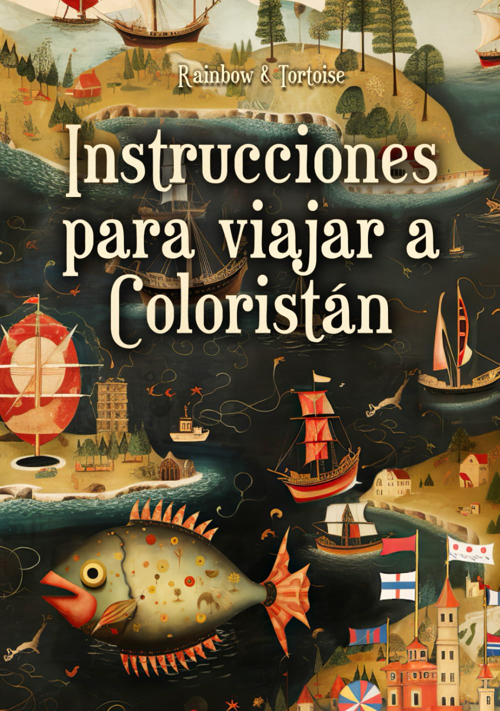 Instrucciones para viajar a Coloristán: Libro ilustrado de aventuras. Narrativa fantástica infantil y juvenil en español (Spanish Book for Kids) (Spanish Edition)